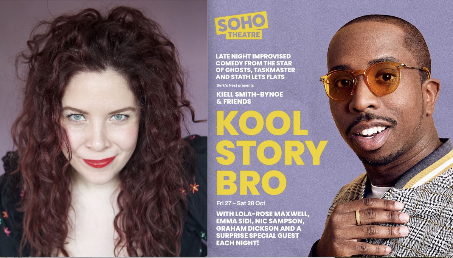 See Lola-Rose Maxwell at the Soho Theatre this weekend in Kiell Smith-Bynoe’s hit improv show‘Kool Story Bro’