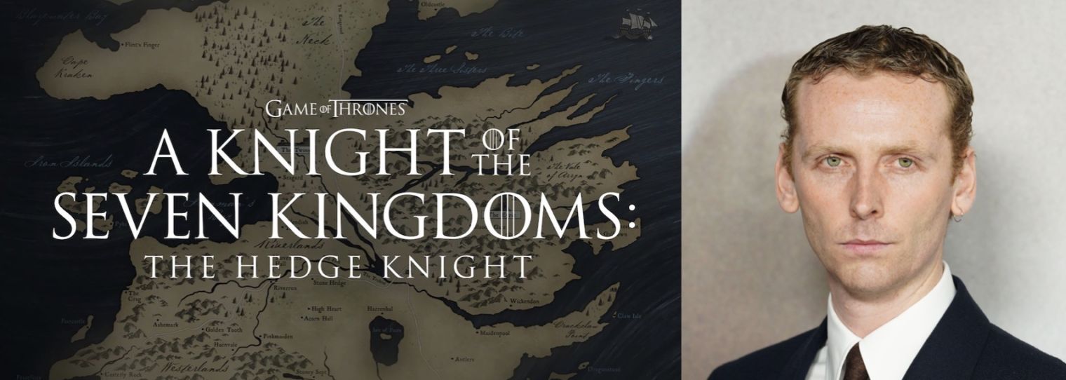 Edward Ashley has been cast in a major role in the newly announced HBO Game of Thrones prequel A Knight of the Seven Kingdoms: The Hedge Knight